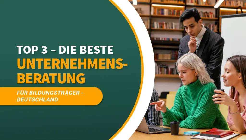 Die beste Unternehmensberatung für Bildungsträger Deutschland