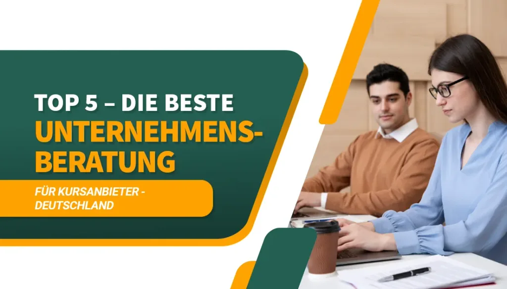 Die beste Unternehmensberatung für Kursanbieter in Deutschland