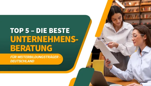 Die beste Unternehmensberatung für Weiterbildungsträger Deutschland