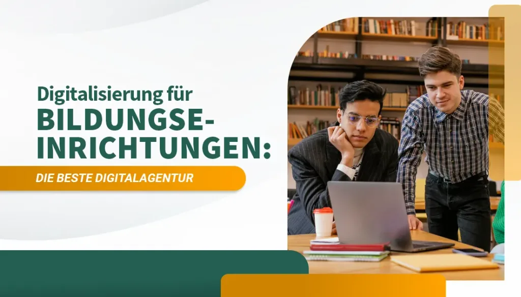 Digitalisierung für Bildungseinrichtungen Die beste Digitalagentur