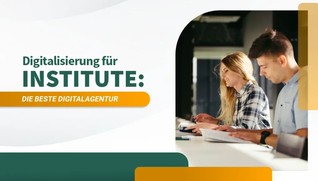 Digitalisierung für Institute Die beste Digitalagentur