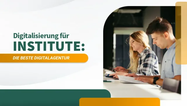 Digitalisierung für Institute Die beste Digitalagentur