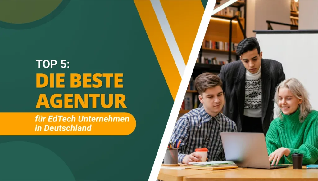 Die beste Agentur für EdTech Unternehmen in Deutschland