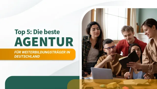 Die beste Agentur für Weiterbildungsträger in Deutschland