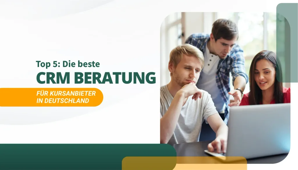 Die beste CRM Beratung für Kursanbieter in Deutschland