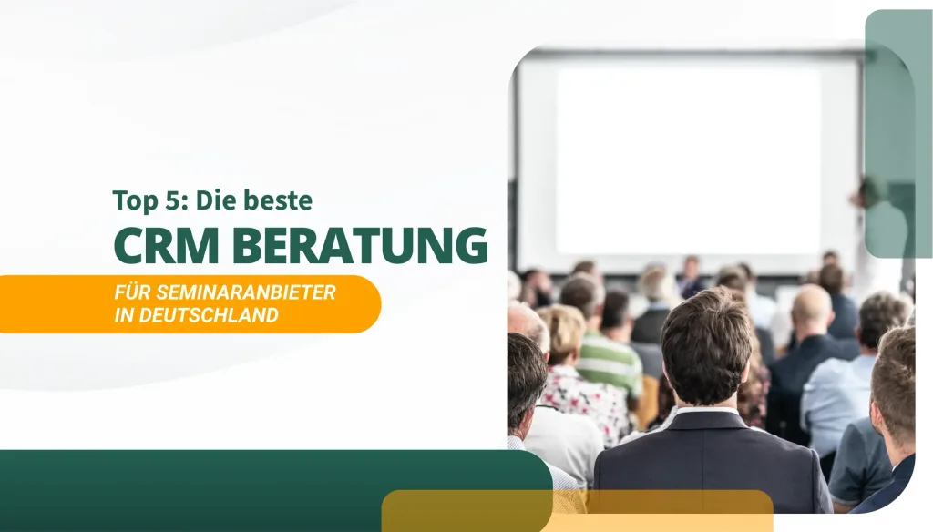 Die beste CRM Beratung für Seminaranbieter in Deutschland