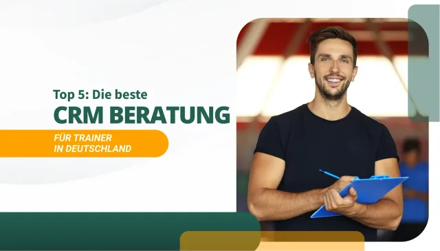 Die beste CRM Beratung für Trainer in Deutschland