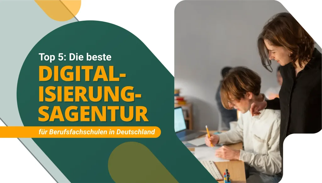 Die beste Digitalisierungsagentur für Berufsfachschulen in Deutschland