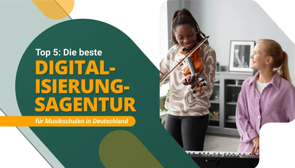 Die beste Digitalisierungsagentur für Musikschulen in Deutschland