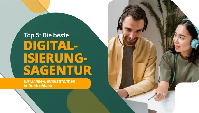 Die beste Digitalisierungsagentur für Online-Lernplattformen in Deutschland