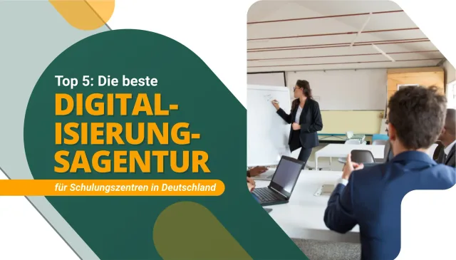 Die beste Digitalisierungsagentur für Schulungszentren in Deutschland