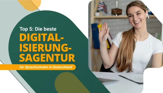 Die beste Digitalisierungsagentur für Sprachschulen in Deutschland