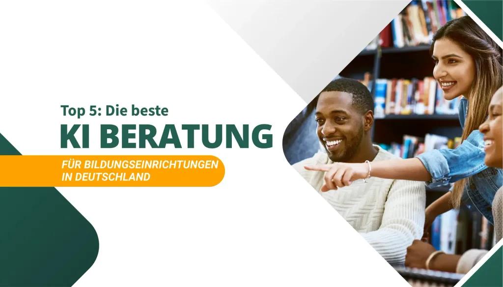 Die beste KI Beratung für Bildungseinrichtungen in Deutschland