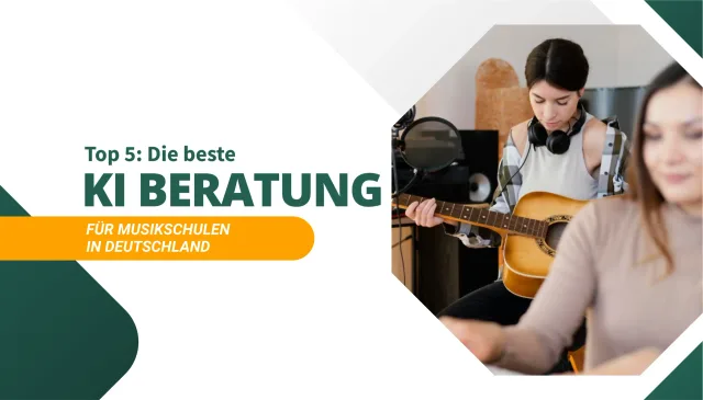 Die beste KI Beratung für Musikschulen in Deutschland