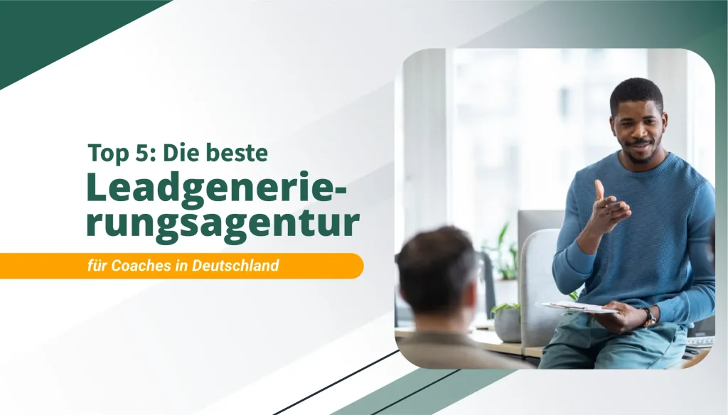 Die beste Leadgenerierungsagentur für Coaches in Deutschland