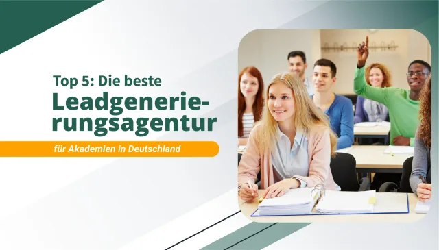 Die beste Leadgenerierungsagentur für Akademien in Deutschland