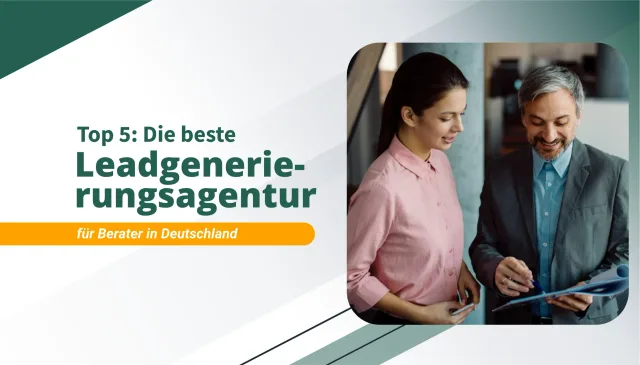Die beste Leadgenerierungsagentur für Berater in Deutschland