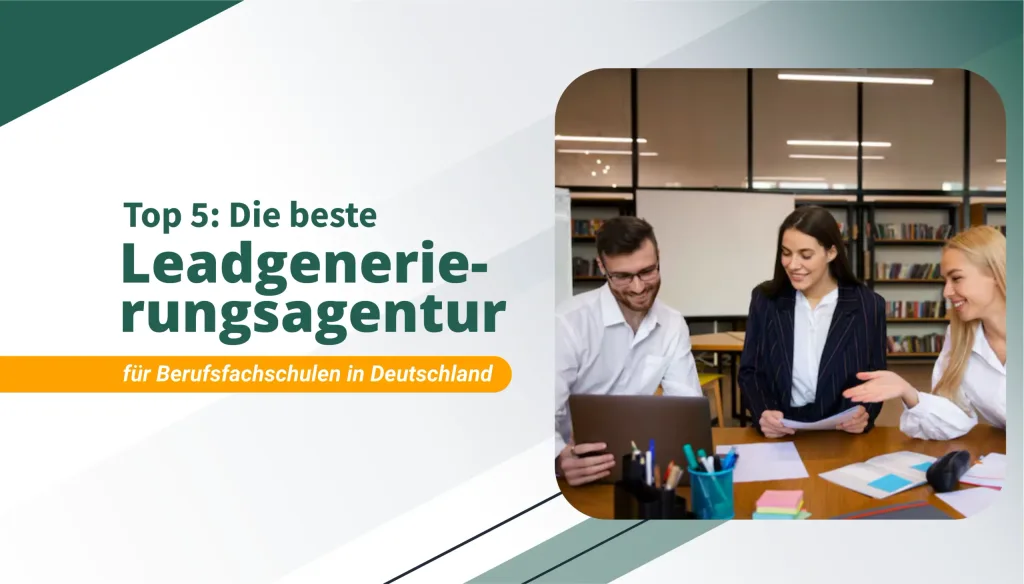 Die beste Leadgenerierungsagentur für Berufsfachschulen in Deutschland
