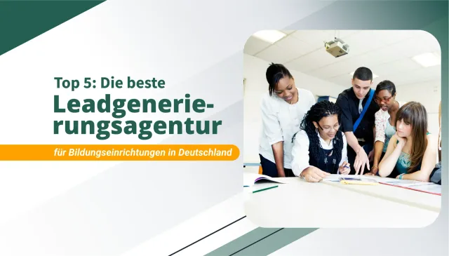 Die beste Leadgenerierungsagentur für Bildungseinrichtungen in Deutschland