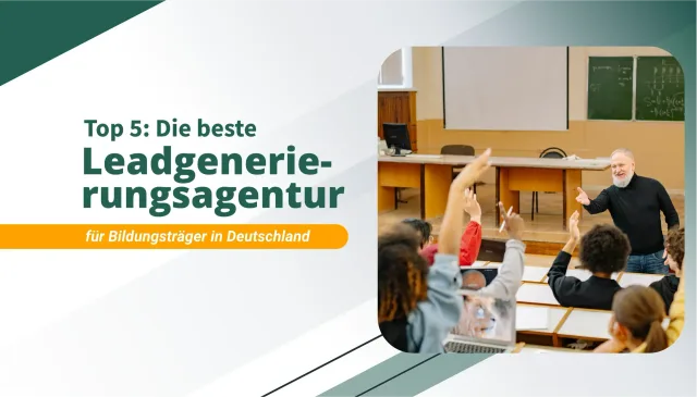 Die beste Leadgenerierungsagentur für Bildungsträger in Deutschland