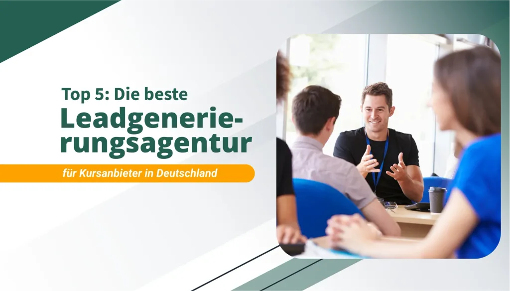 Die beste Leadgenerierungsagentur für Kursanbieter in Deutschland