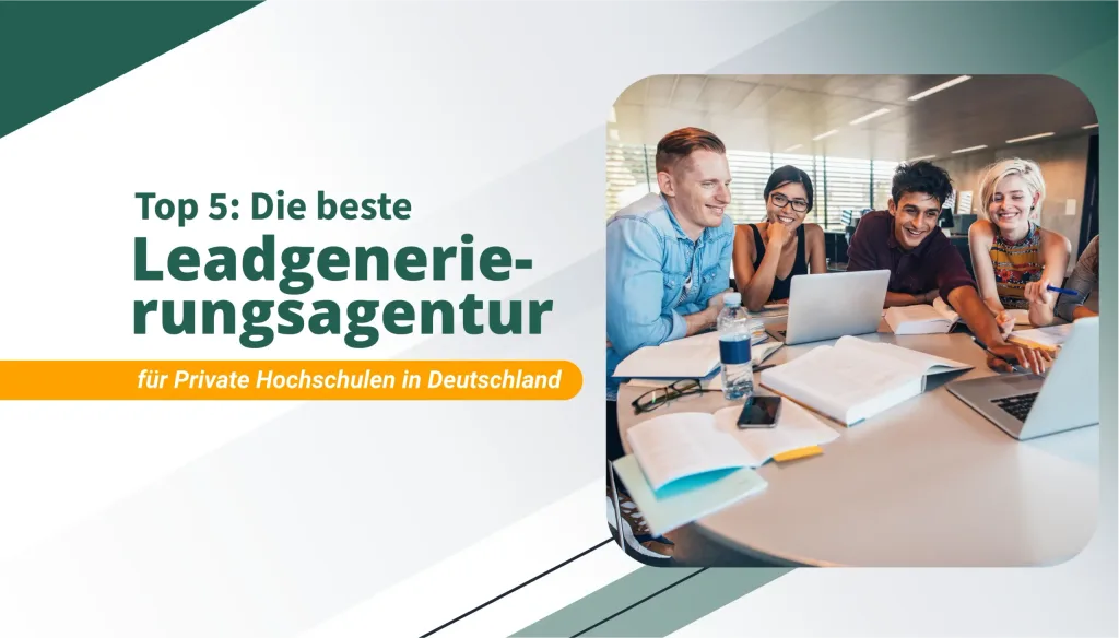 Die beste Leadgenerierungsagentur für Private Hochschulen in Deutschland