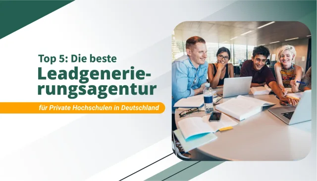 Die beste Leadgenerierungsagentur für Private Hochschulen in Deutschland