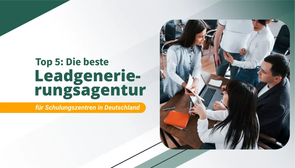 Die beste Leadgenerierungsagentur für Schulungszentren in Deutschland