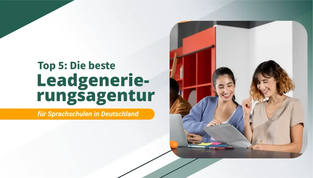 Die beste Leadgenerierungsagentur für Sprachschulen in Deutschland
