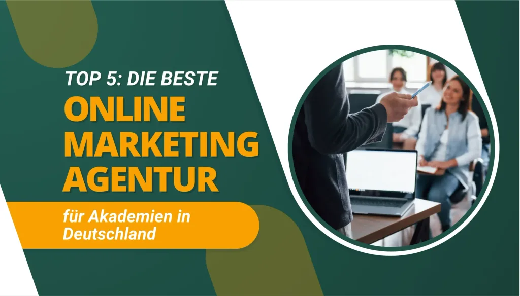 Die beste Online Marketing Agentur für Akademien in Deutschland