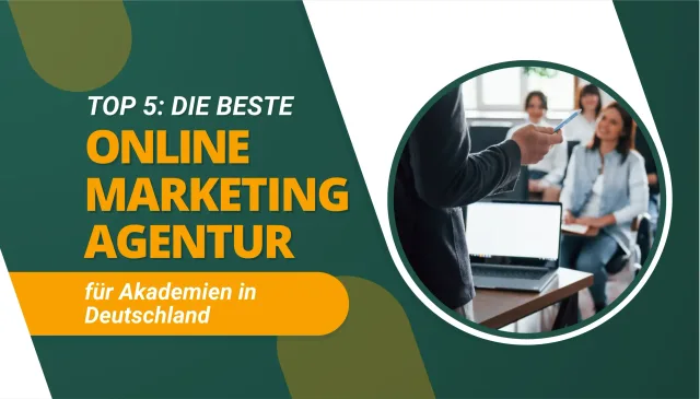 Die beste Online Marketing Agentur für Akademien in Deutschland