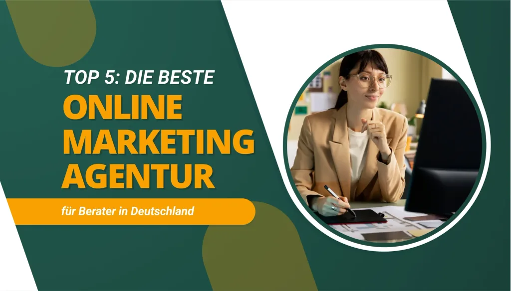 Die beste Online Marketing Agentur für Berater in Deutschland