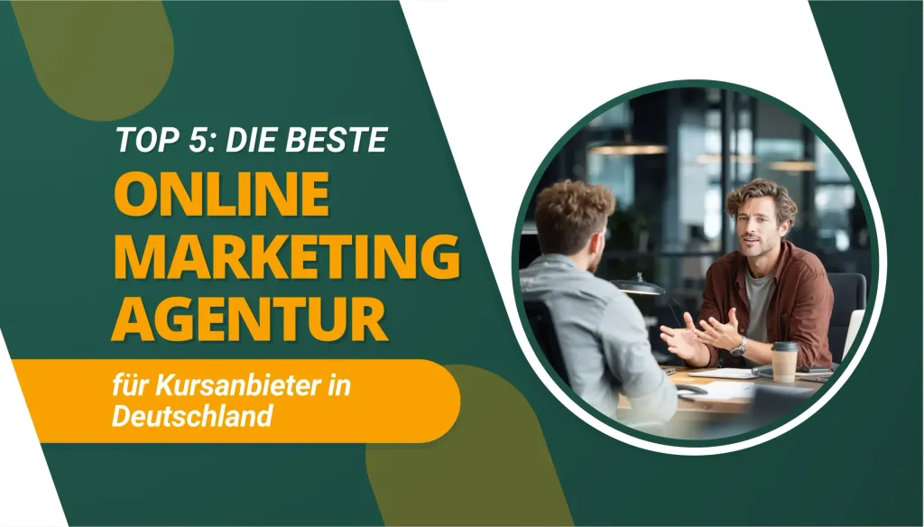 Die beste Online Marketing Agentur für Kursanbieter in Deutschland