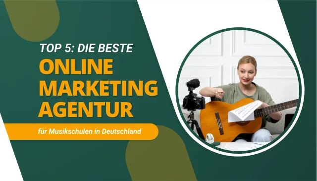 Die beste Online Marketing Agentur für Musikschulen in Deutschland