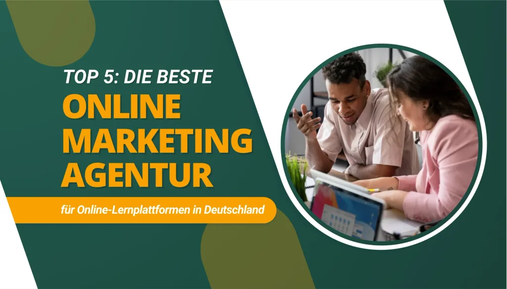 Die beste Online Marketing Agentur für Online-Lernplattformen in Deutschland