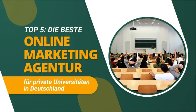 Die beste Online Marketing Agentur für private Universitäten