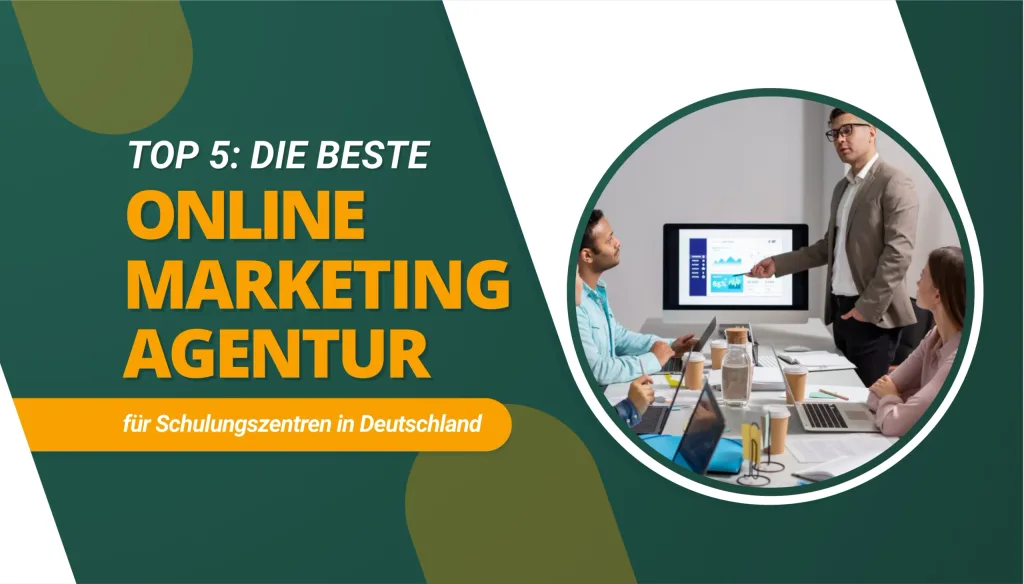 Die beste Online Marketing Agentur für Schulungszentren in Deutschland