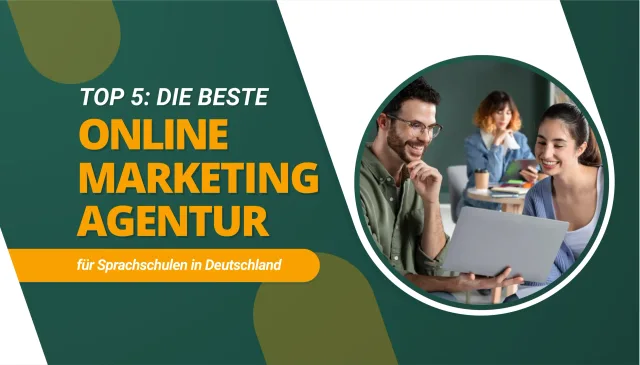 Die beste Online Marketing Agentur für Sprachschulen in Deutschland