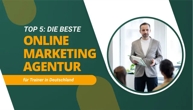 Die beste Online Marketing Agentur für Trainer in Deutschland