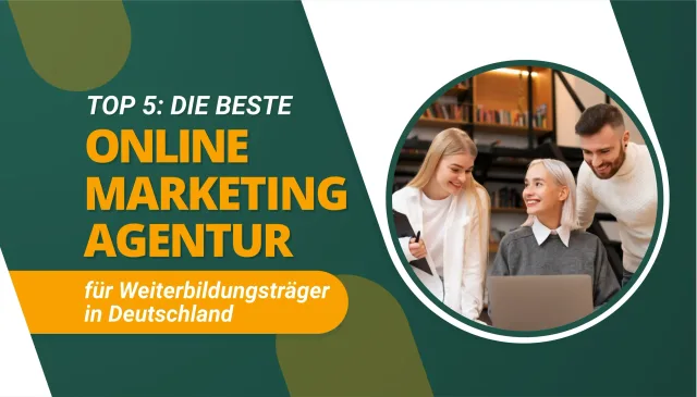 Die beste Online Marketing Agentur für Weiterbildungsträger in Deutschland