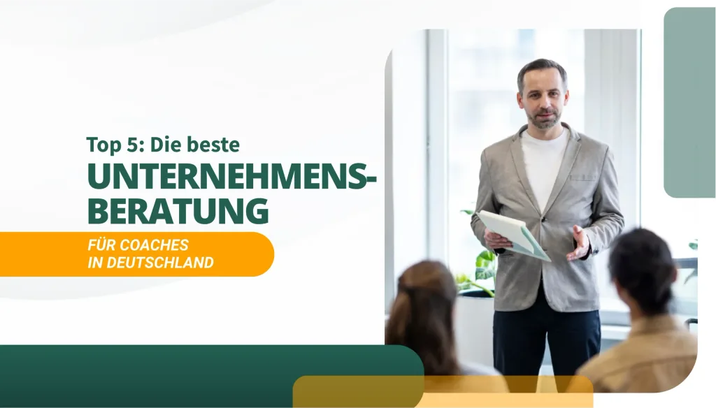 Die beste Unternehmensberatung für Coaches in Deutschland