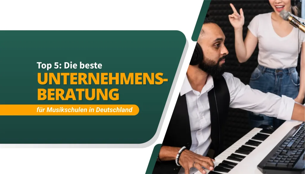 Die beste Unternehmensberatung für Musikschulen in Deutschland