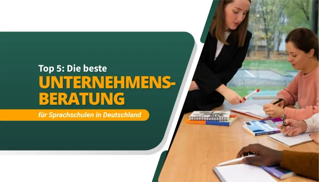 Die beste Unternehmensberatung für Sprachschulen in Deutschland