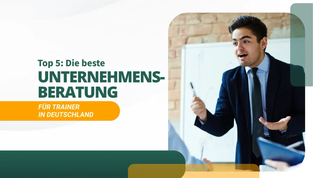 Die beste Unternehmensberatung für Trainer in Deutschland