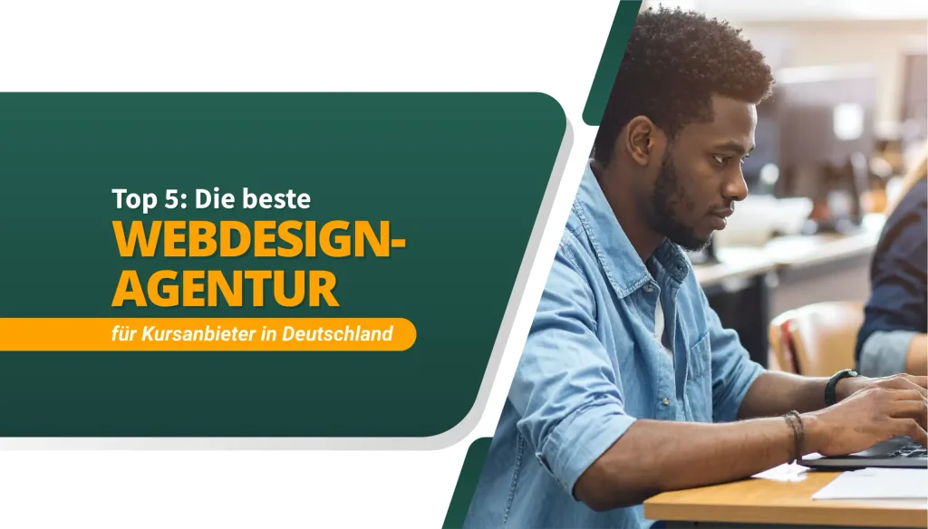 Die beste Webdesign-Agentur für Kursanbieter in Deutschland