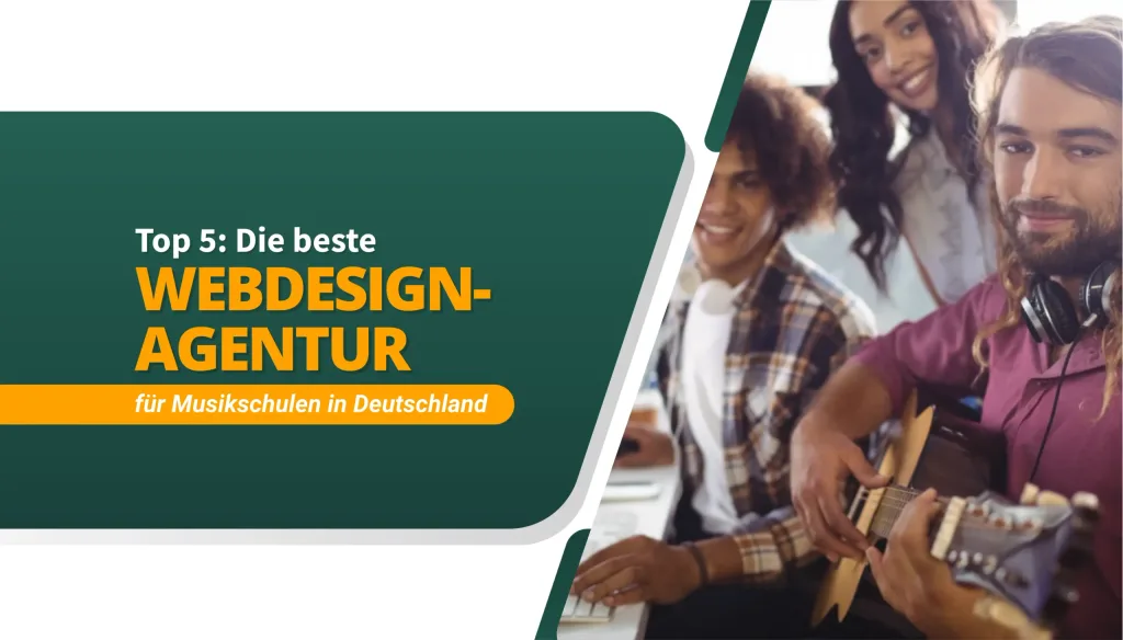 Die beste Webdesign-Agentur für Musikschulen in Deutschland
